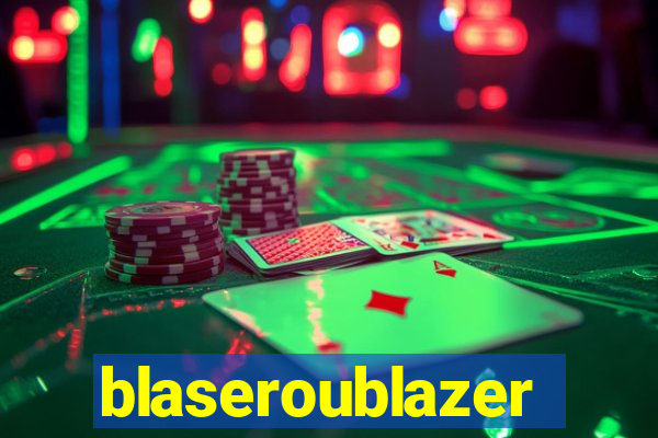 blaseroublazer