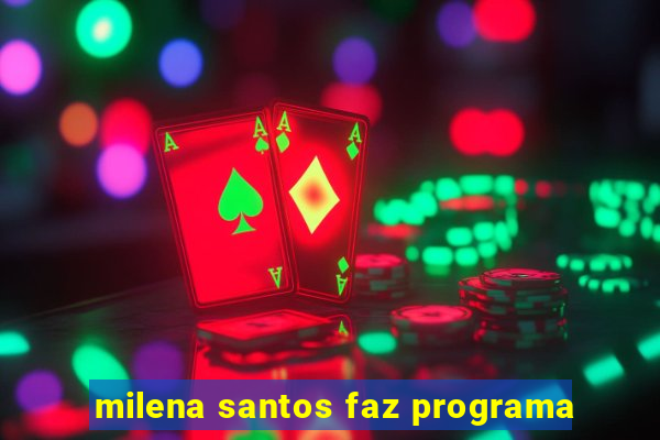 milena santos faz programa