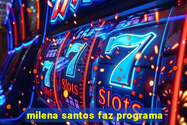 milena santos faz programa