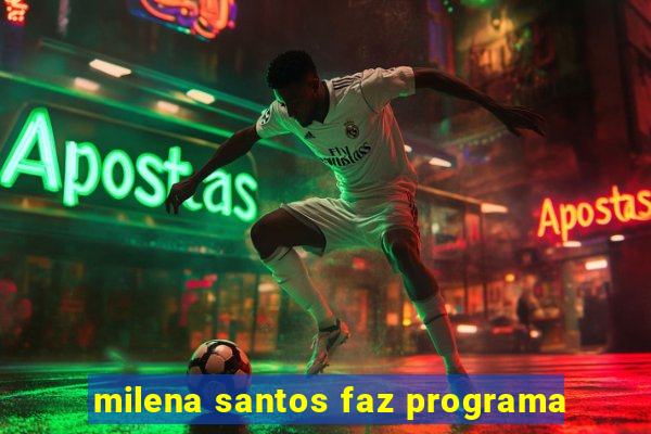 milena santos faz programa