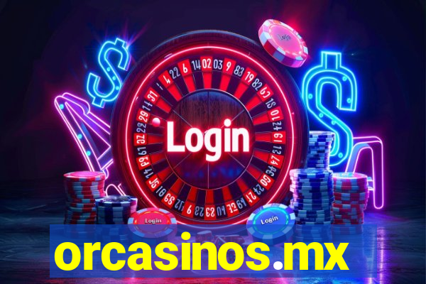 orcasinos.mx