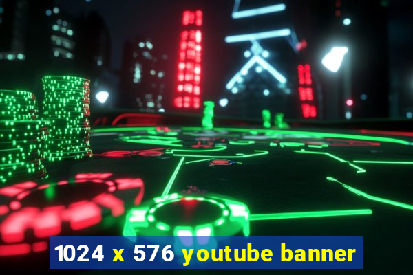 1024 x 576 youtube banner