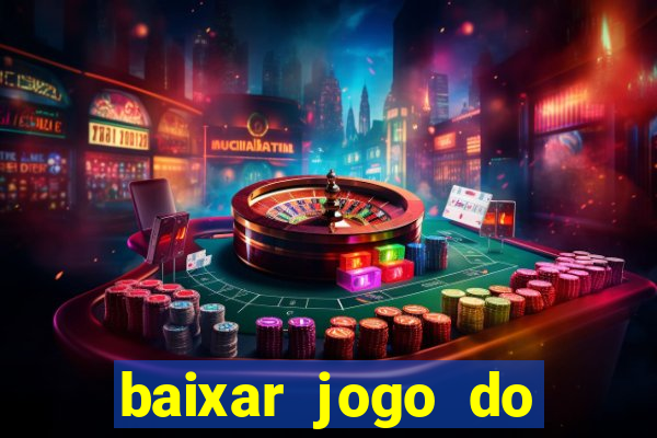 baixar jogo do tigrinho plataforma nova