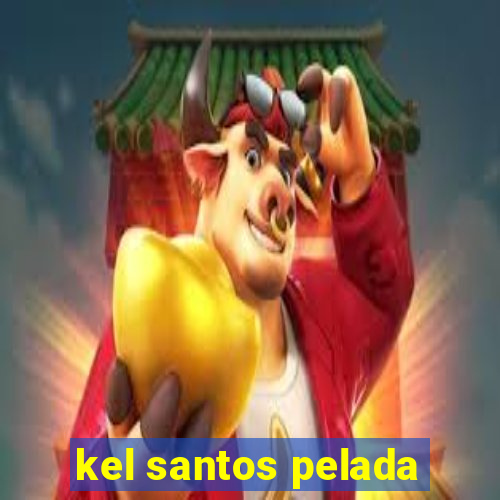 kel santos pelada