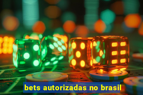 bets autorizadas no brasil