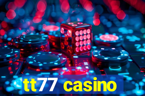 tt77 casino