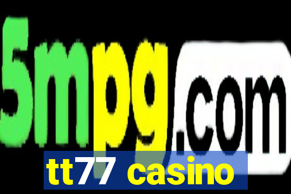 tt77 casino