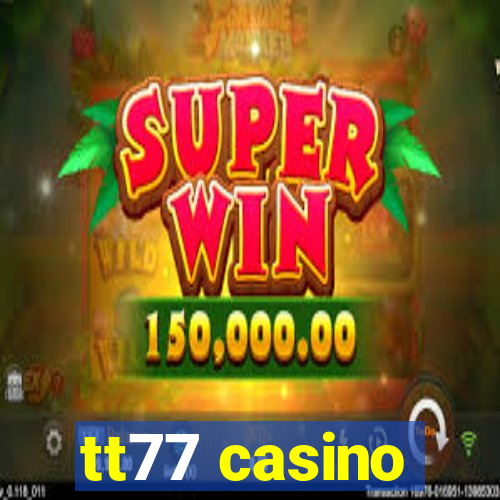 tt77 casino