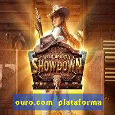 ouro.com plataforma de jogos