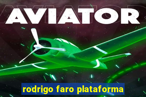 rodrigo faro plataforma