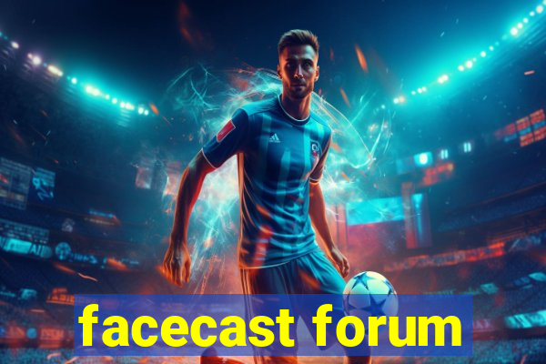 facecast forum