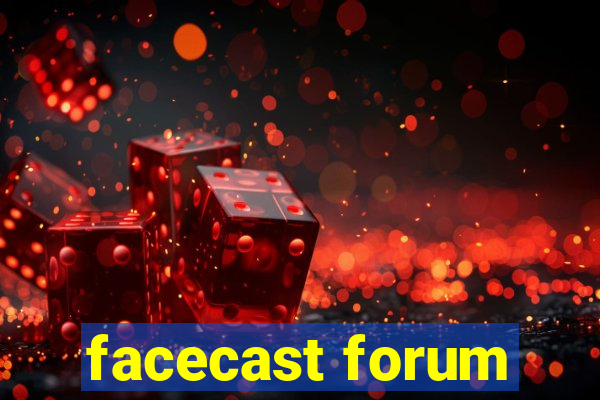 facecast forum