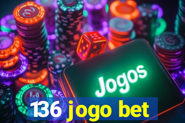 136 jogo bet