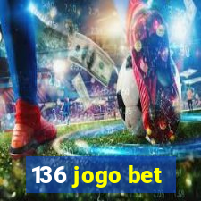 136 jogo bet