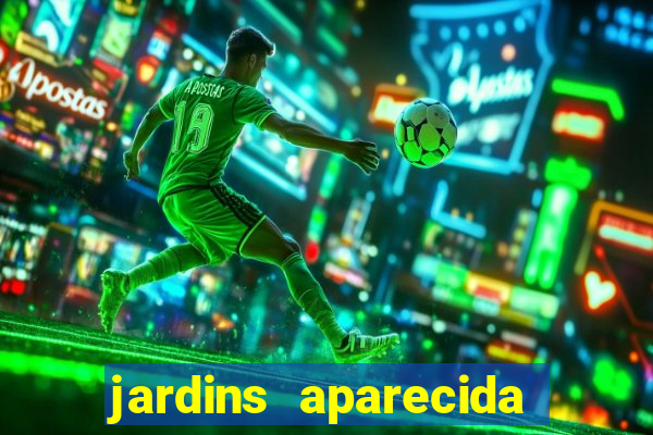 jardins aparecida de goiania