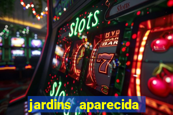 jardins aparecida de goiania