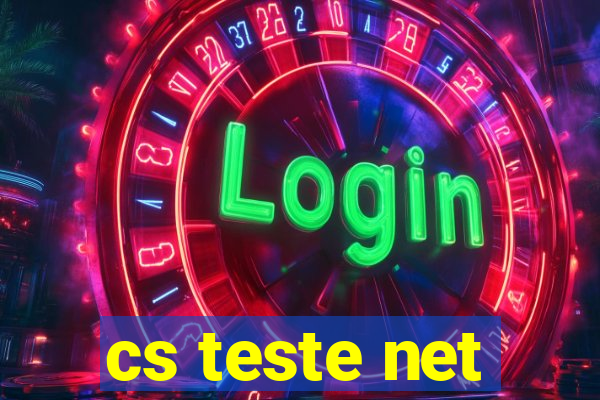 cs teste net