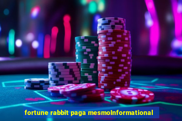 fortune rabbit paga mesmoInformational