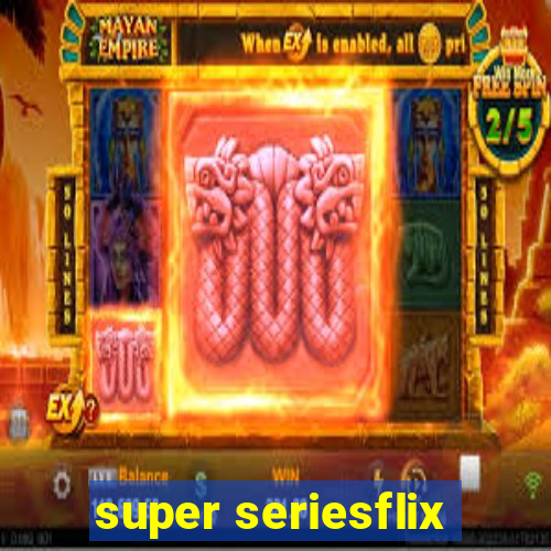 super seriesflix