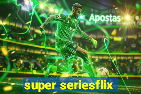 super seriesflix