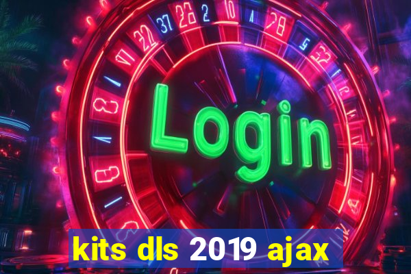 kits dls 2019 ajax