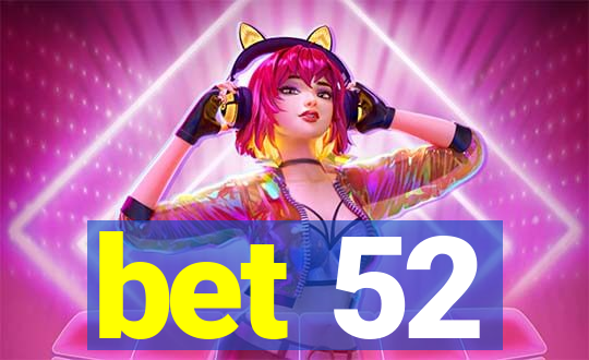 bet 52