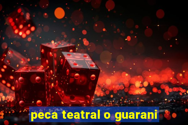 peca teatral o guarani