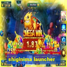 shiginima launcher