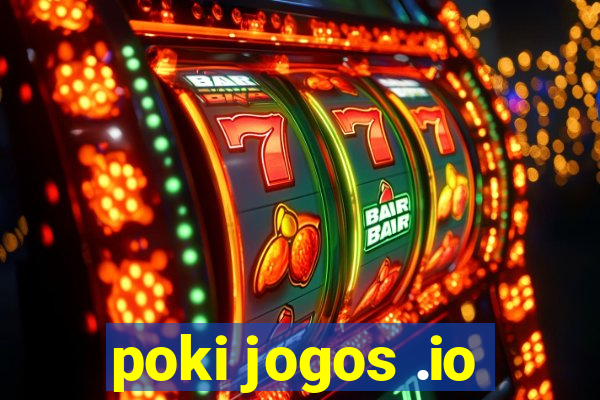 poki jogos .io