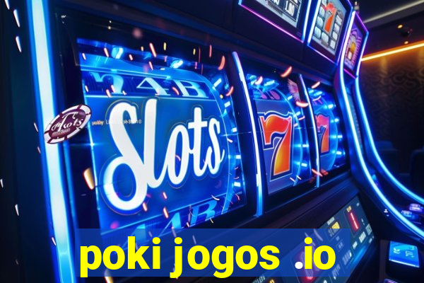 poki jogos .io