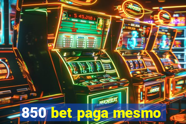 850 bet paga mesmo