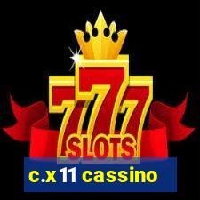 c.x11 cassino