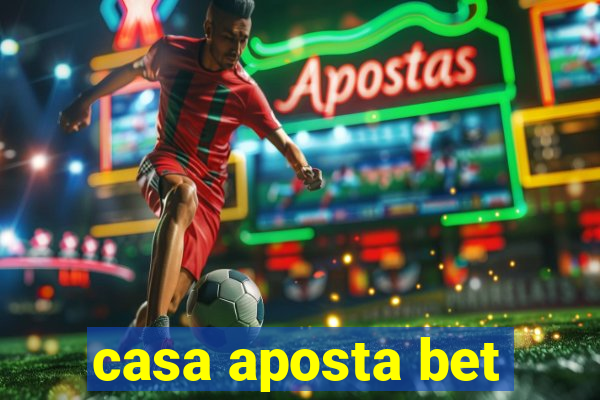 casa aposta bet