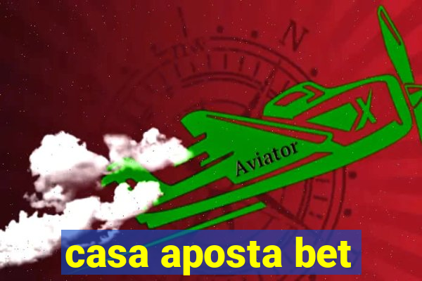 casa aposta bet