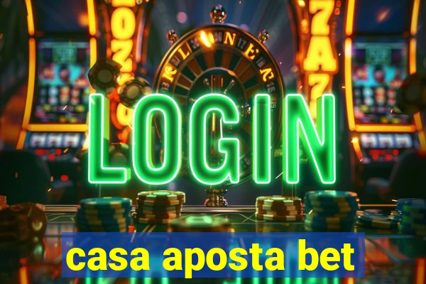 casa aposta bet