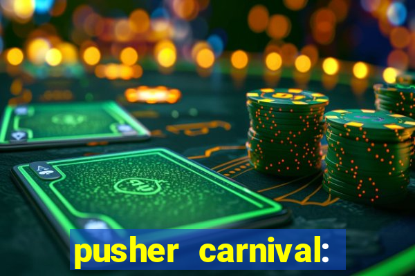 pusher carnival: coin master