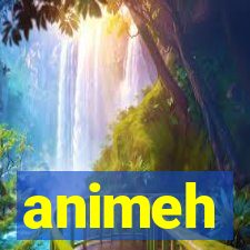 animeh