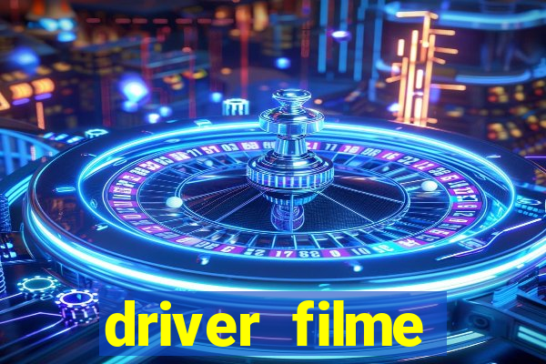 driver filme completo dublado