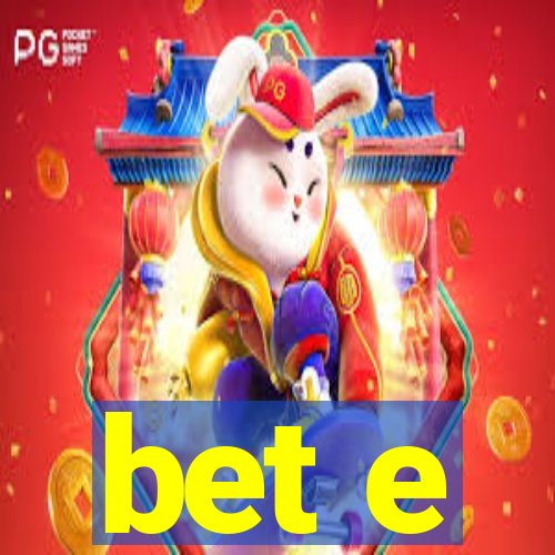 bet e