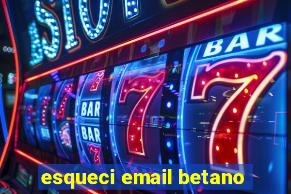 esqueci email betano