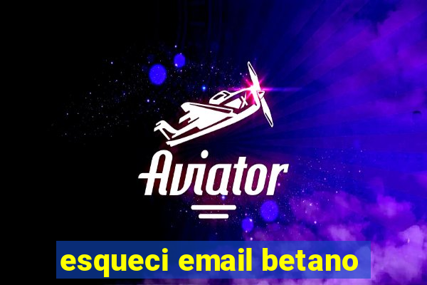 esqueci email betano