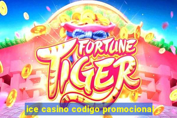 ice casino codigo promocional