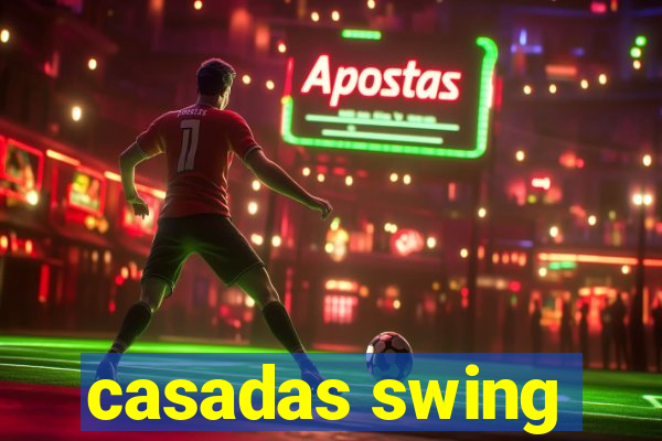 casadas swing