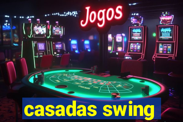 casadas swing