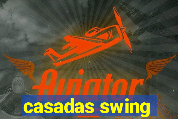 casadas swing