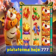 plataforma hoje 777