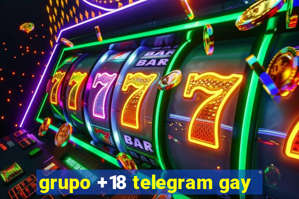 grupo +18 telegram gay