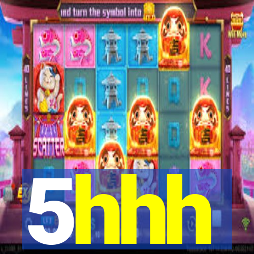 5hhh