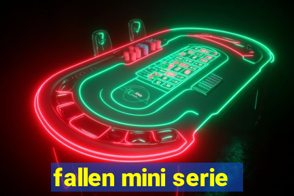 fallen mini serie