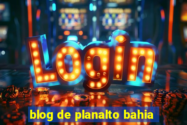 blog de planalto bahia